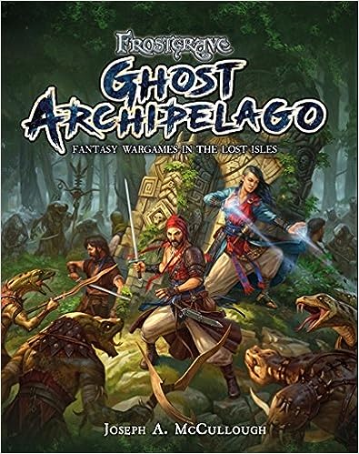 Frostgrave: Ghost Archipelago Fantasy Wargames in the Lost Isles